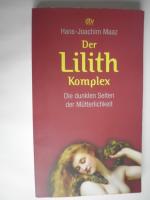 Hans-Joachim Maaz: Der Lilith-Komplex – Hans-Joachim Maaz: Der Lilith-Komplex –