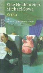 Elke Heidenreich: Erika oder der verborg Elke Heidenreich: Erika oder der verborg
