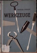 Heinz Gröger, Kurt Pohley: Werkzeuge
