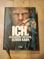 Oliver Kahn: Ich. Erfolg kommt von innen