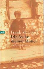 Frank McCourt: Die Asche meiner Mutter - Frank McCourt: Die Asche meiner Mutter -