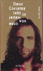 Paul Ferrini: Denn Christus lebt in jede Paul Ferrini: Denn Christus lebt in jede
