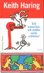 Keith Haring - Ich wünschte, ich müsste nicht schlafen! [+ Kunstkarte K. Haring 1998!]