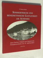 Sommerfrische und benediktinische Gastlichkeit am Achensee. Zwei Fiechter Prälaten als Pioniere des Fremdenverkehrs im 19. Jahrhundert