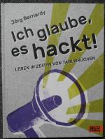 Jörg Bernardy: Ich glaube, es hackt! – L