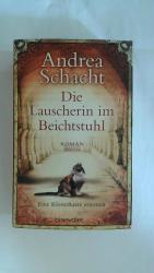 Andrea Schacht: DIE LAUSCHERIN IM BEICHT