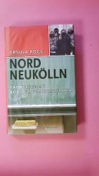 Ursula Rogg: NORD NEUKÖLLN. ein Frontber