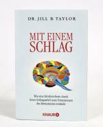 Jill B. Taylor: Mit einem Schlag – Wie e Jill B. Taylor: Mit einem Schlag – Wie e
