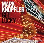Mark Knopfler: Get Lucky