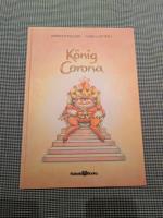 Isabelle Bitterli: König Corona Isabelle Bitterli: König Corona