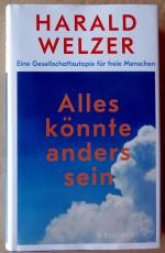 Alles könnte anders sein – Eine Gesellschaftsutopie für freie Menschen