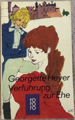Georgette Heyer: Verführung zur Ehe