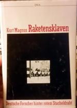 Raketensklaven - deutsche Forscher hinter rotem Stacheldraht