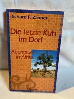Richard F. Zanner: Die letzte Kuh im Dor