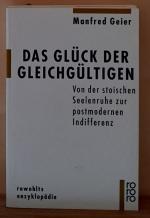 Manfred Geier: Das Glück der Gleichgülti Manfred Geier: Das Glück der Gleichgülti