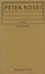 Peter Rosei: Wege. Erzählungen Peter Rosei: Wege. Erzählungen