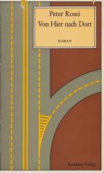 Peter Rosei: Von hier nach dort. Roman Peter Rosei: Von hier nach dort. Roman