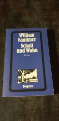 William Faulkner: Schall und Wahn