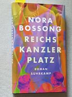 Nora Bossong: Reichskanzlerplatz. Roman.