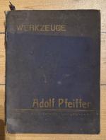 Adolf Pfeiffer: Werkzeuge und Maschinen 