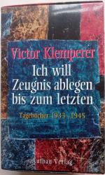 Victor Klemperer: Ich will Zeugnis ableg Victor Klemperer: Ich will Zeugnis ableg