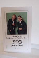 Martin Suter: Alle sind so ernst geworde