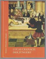 Lucas Cranach der Jüngere - eine biografische Annäherung