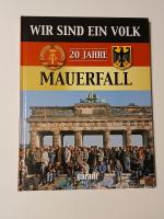 Wir sind ein Volk - 20 Jahre Mauerfall