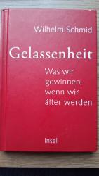 Wilhelm Schmid: Gelassenheit - Was wir g