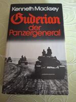 Kenneth Macksey: Guderian, der Panzergen