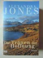 Alexandra Jones: Die Tränen der Hoffnung