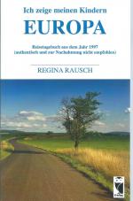 Ich zeige meinen Kindern Europa – Reisetagebuch aus dem Jahr 1997 (authentisch und zur Nachahmung nicht empfohlen)
