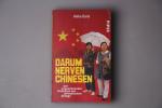 Heike Barai: DARUM NERVEN CHINESEN. Der 