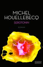 Michel Houellebecq: Serotonin Michel Houellebecq: Serotonin