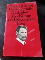 Maxim Gorkij: Unzeitgemäße Gedanken über