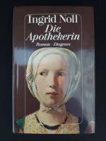 Ingrid Noll: Die Apothekerin – Roman