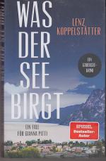 Lenz Koppelstätter: Was der See birgt - Lenz Koppelstätter: Was der See birgt -
