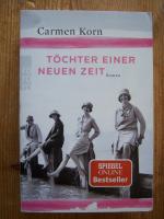 Carmen Korn: Töchter einer neuen Zeit Carmen Korn: Töchter einer neuen Zeit