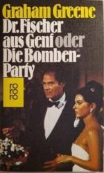 Graham Greene: Dr. Fischer aus Genf – od Graham Greene: Dr. Fischer aus Genf – od