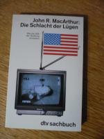 John R. MacArthur: Die Schlacht der Lüge