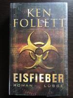 Ken Follett: Eisfieber – Roman