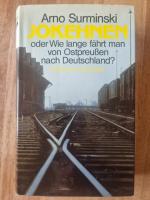 Arno Surminski: Jokehnen oder wie lange Arno Surminski: Jokehnen oder wie lange