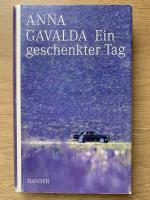 Anna Gavalda: Ein geschenkter Tag