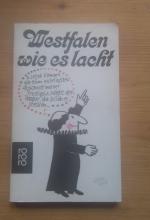 Westfalen wie es lacht - Eine Sammlung westfälischen Humors
