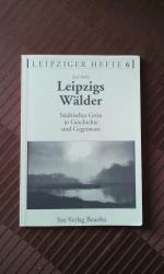 Axel Rehm: Leipzigs Wälder - Städtisches