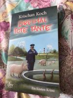 Krischan Koch: Dreimal Tote Tante – Ein Krischan Koch: Dreimal Tote Tante – Ein