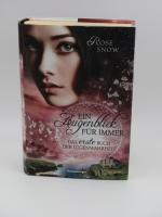 Rose Snow: Ein Augenblick für immer. Das
