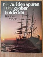 Felix Huby: Auf den Spuren großer Entdec