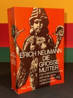 Erich Neumann: Die grosse Mutter – Eine 