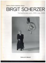 Birgit Scherzer. Tanzstücke von 1991 bis 1999